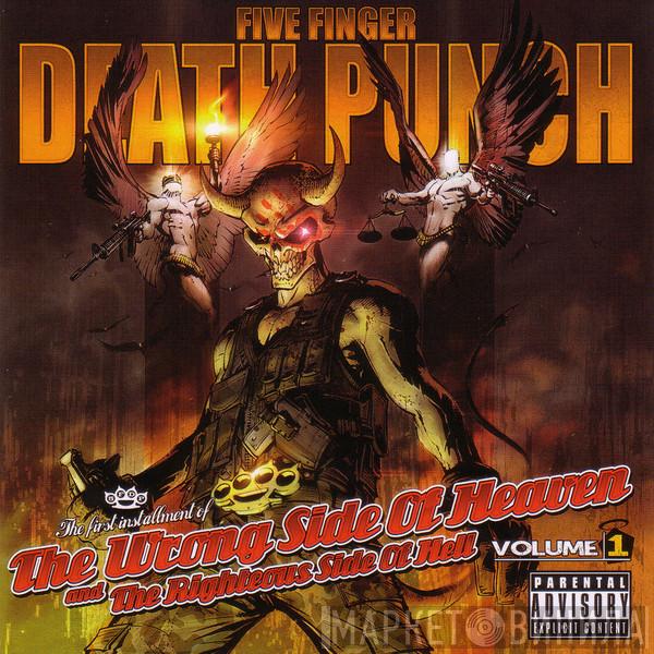  Five Finger Death Punch  - The Wrong Side Of Heaven And The Righteous Side Of Hell, Volume 1