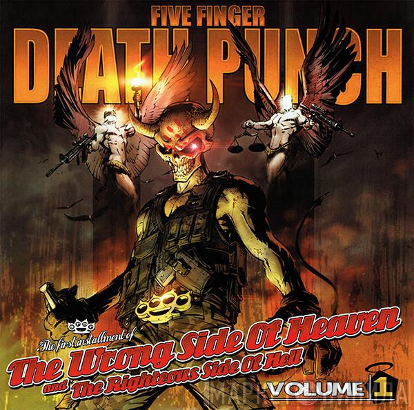  Five Finger Death Punch  - The Wrong Side Of Heaven And The Righteous Side Of Hell, Volume 1