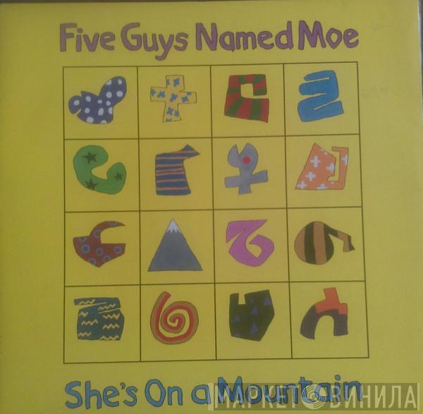 Five Guys Named Moe - She's On A Mountain