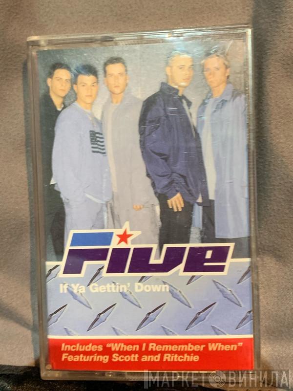 Five - If Ya Gettin' Down