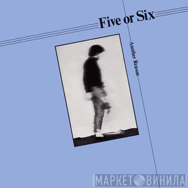Five Or Six - Another Reason