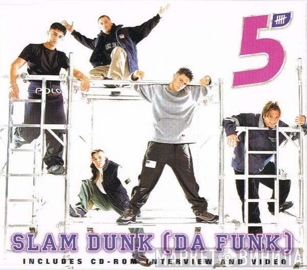 Five - Slam Dunk (Da Funk)