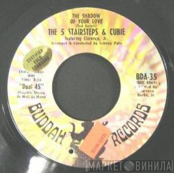 Five Stairsteps, Clarence Burke - The Shadow Of Your Love / Bad News