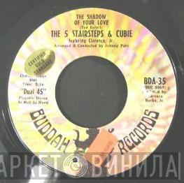 Five Stairsteps, Clarence Burke - The Shadow Of Your Love / Bad News