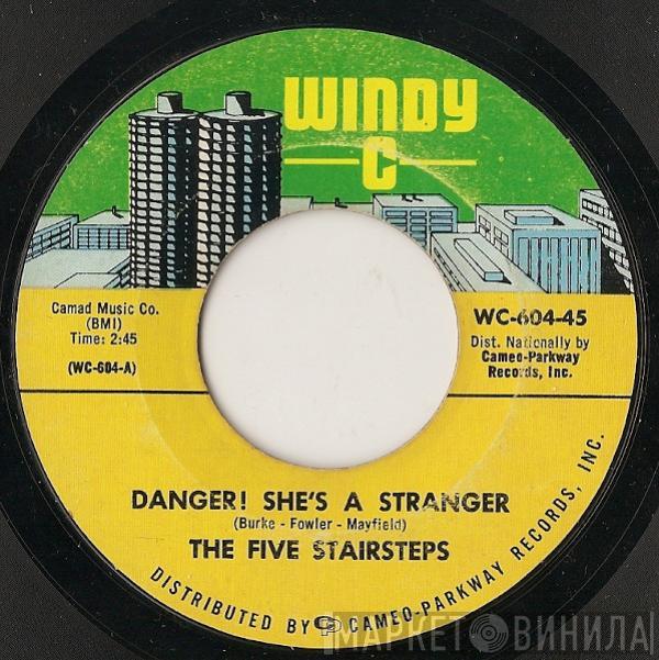  Five Stairsteps  - Danger! She's A Stranger / Behind Curtains