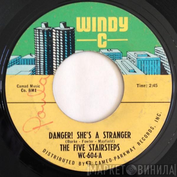  Five Stairsteps  - Danger! She's A Stranger / Behind Curtains