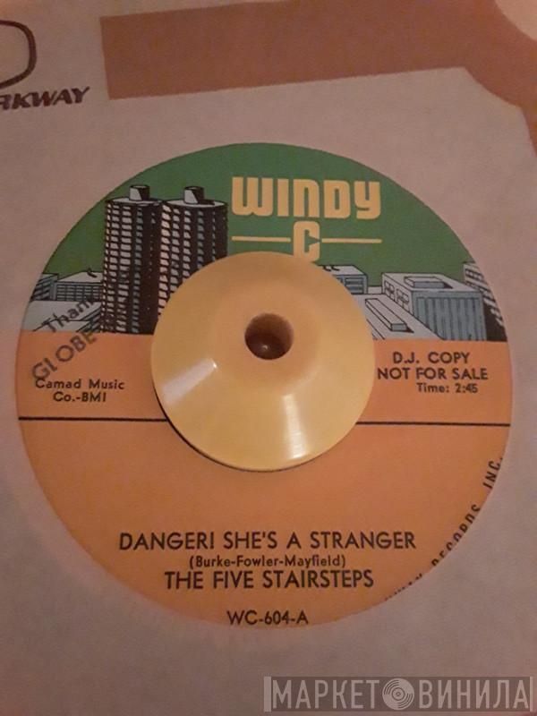  Five Stairsteps  - Danger! She's A Stranger / Behind Curtains