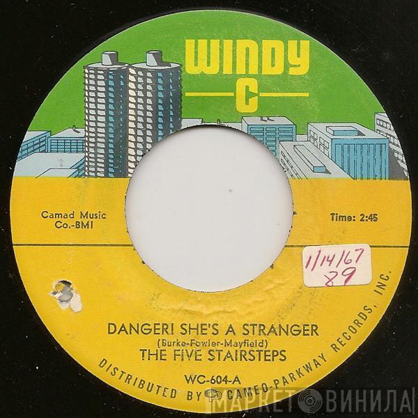 Five Stairsteps - Danger! She's A Stranger / Behind Curtains