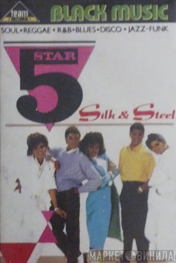  Five Star  - Silk & Steel