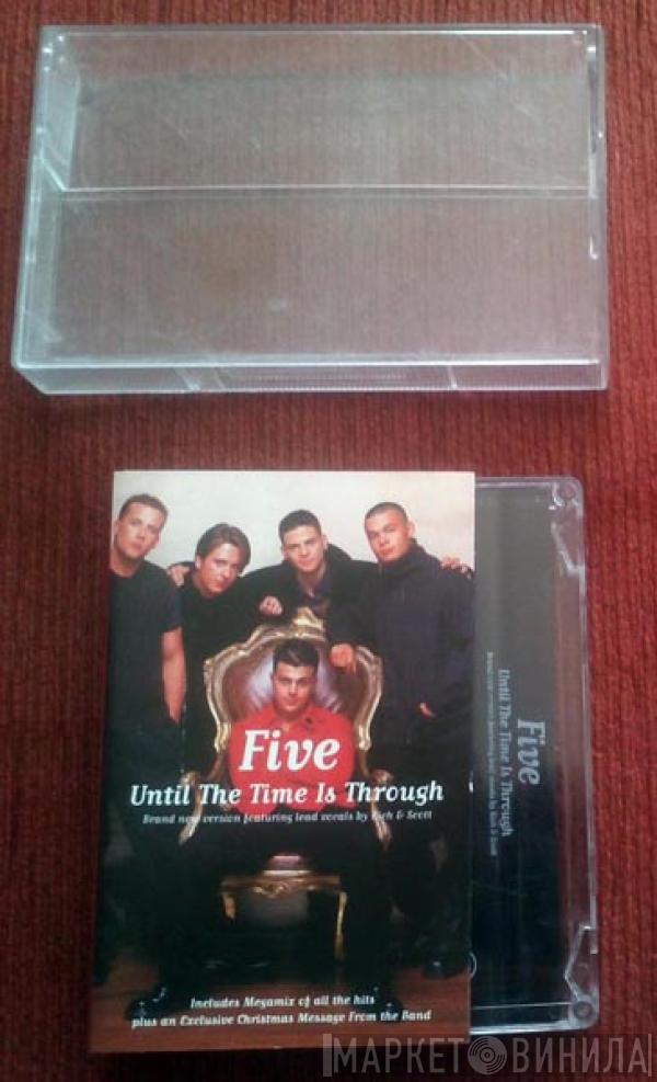 Five - Until The Time Is Through