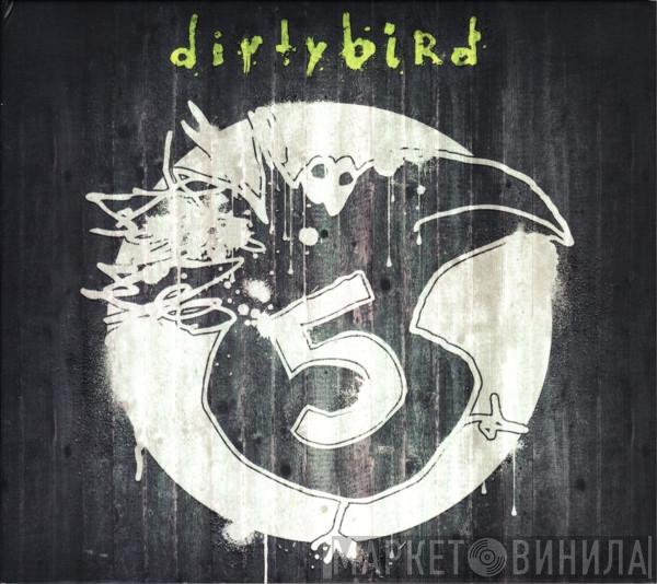  - Five Years Of Dirtybird