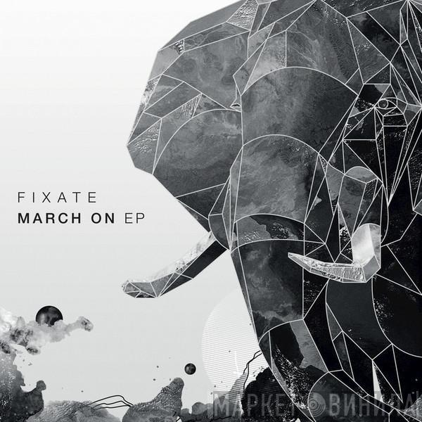 Fixate  - March On EP