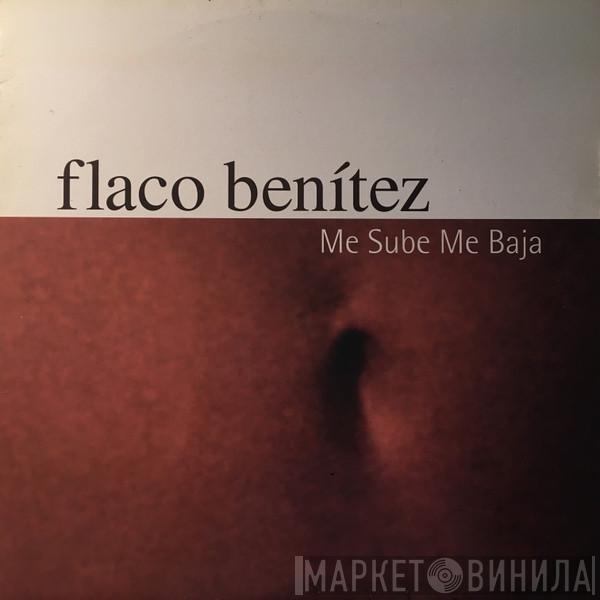 Flaco Benitez - Me Sube Me Baja