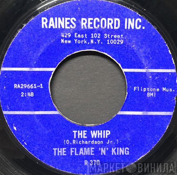 Flame 'N' King - The Whip