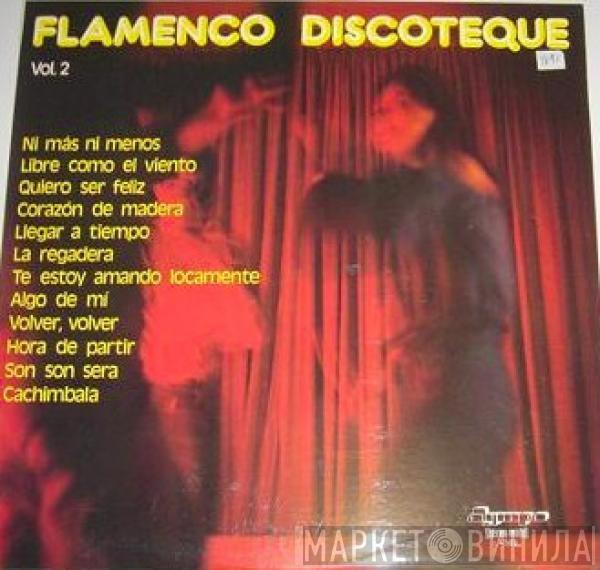  - Flamenco Discoteque Vol.2