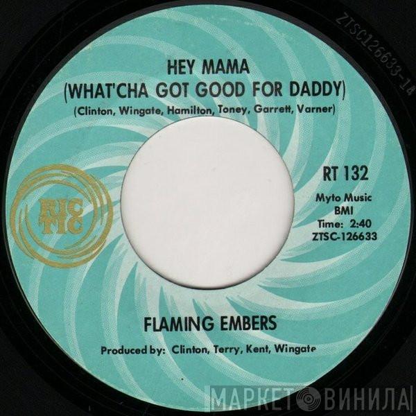 Flaming Ember - Hey Mama (What'Cha Got Good For Daddy) / Let's Have A Love-In (Cause Everybody Needs Love)