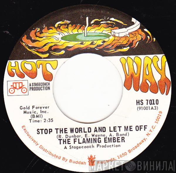 Flaming Ember - Stop The World And Let Me Off