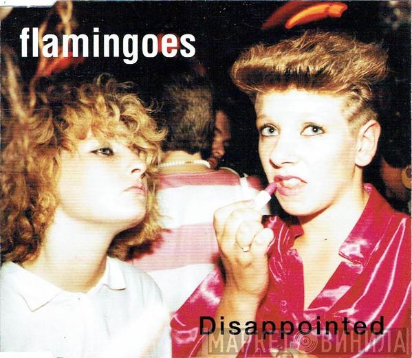 Flamingoes - Disappointed