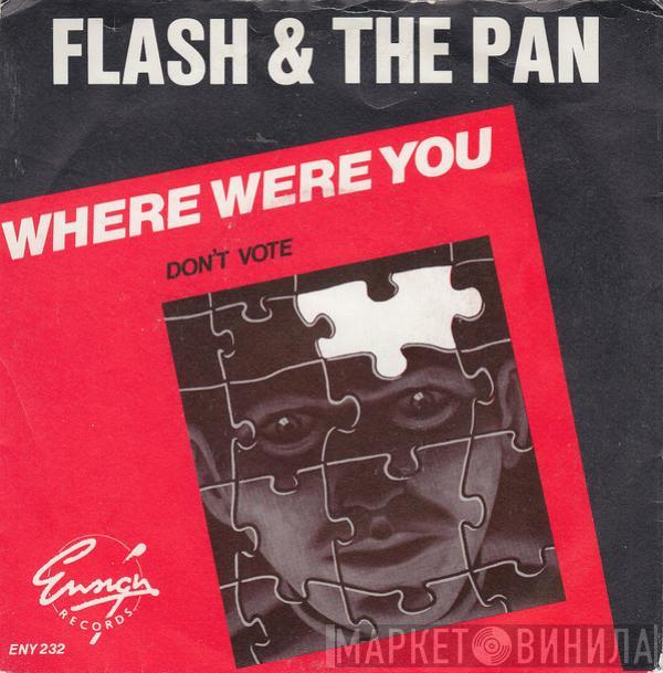 Flash & The Pan - Where Were You