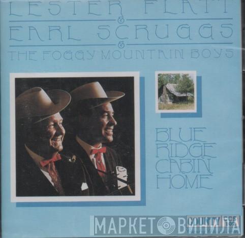 Flatt & Scruggs, The Foggy Mountain Boys - Blue Ridge Cabin Home