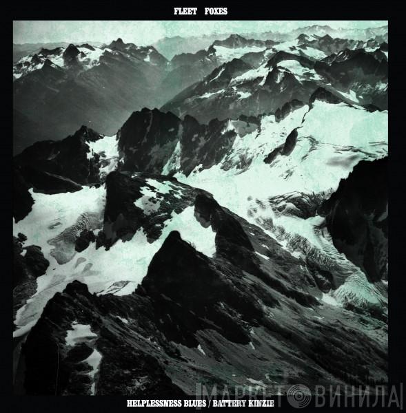 Fleet Foxes - Helplessness Blues / Battery Kinzie