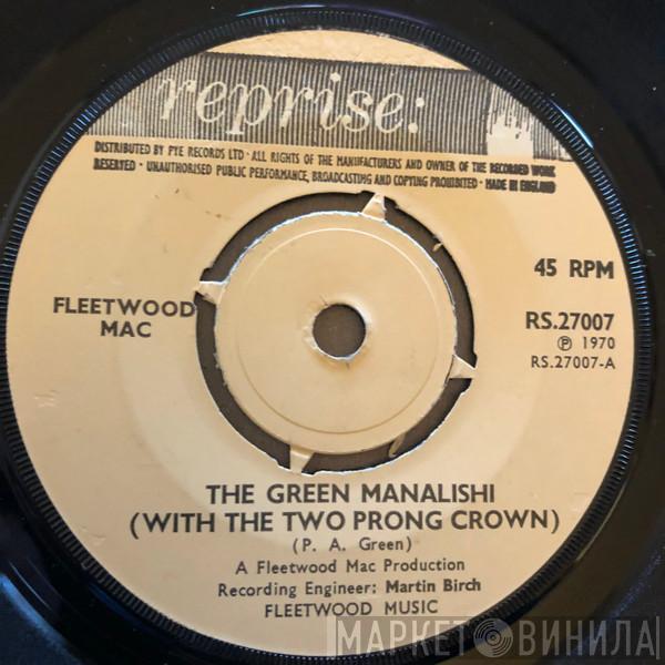  Fleetwood Mac  - The Green Manalishi (With The Two Prong Crown) / World In Harmony