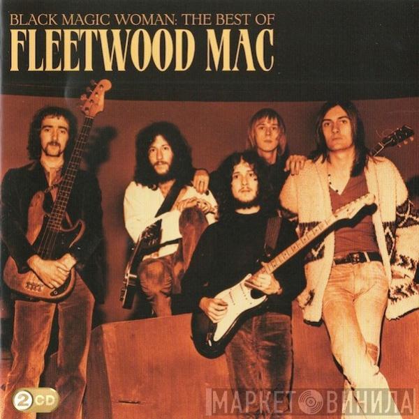 Fleetwood Mac - Black Magic Woman: The Best Of Fleetwood Mac