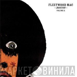 Fleetwood Mac - Boston - Volume Two