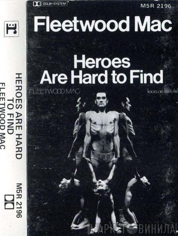  Fleetwood Mac  - Heroes Are Hard To Find