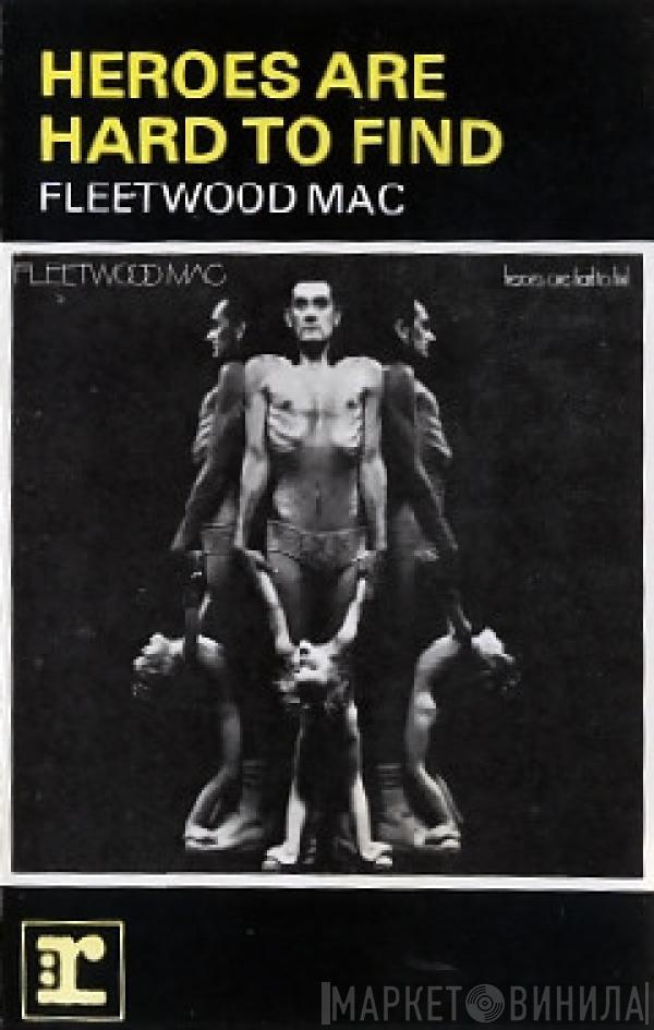  Fleetwood Mac  - Heroes Are Hard To Find