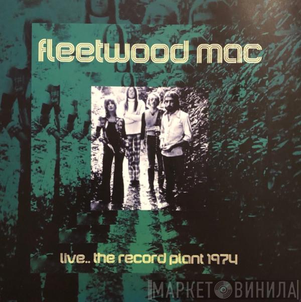  Fleetwood Mac  - Live.. The Record Plant 1974