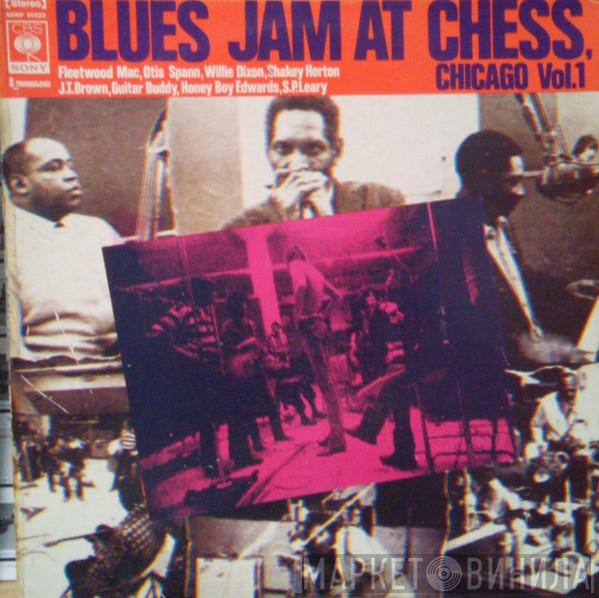 , Fleetwood Mac , Otis Spann , Willie Dixon , Walter Horton , J.T. Brown , Buddy Guy , David "Honeyboy" Edwards  S.P. Leary  - Blues Jam At Chess, Chicago Vol.1