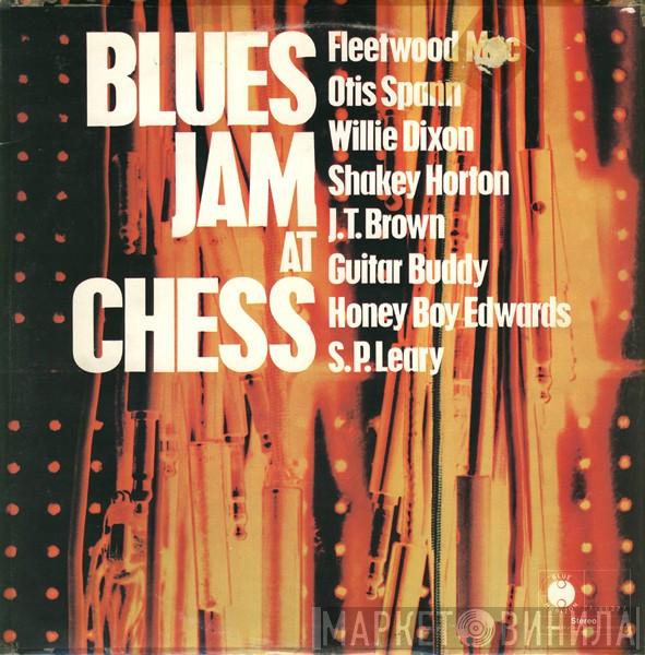, Fleetwood Mac , Otis Spann , Willie Dixon , Walter Horton , J.T. Brown , Buddy Guy , David "Honeyboy" Edwards  S.P. Leary  - Blues Jam At Chess
