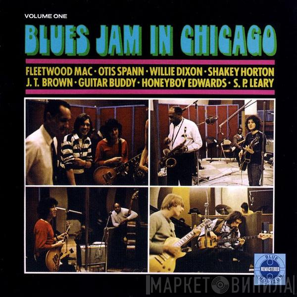 , Fleetwood Mac , Otis Spann , Willie Dixon , Walter Horton , J.T. Brown , Buddy Guy , David "Honeyboy" Edwards  S.P. Leary  - Blues Jam In Chicago - Volume One