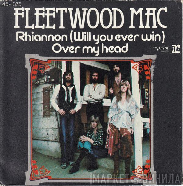 Fleetwood Mac - Rhiannon (Will You Ever Win) / Over My Head
