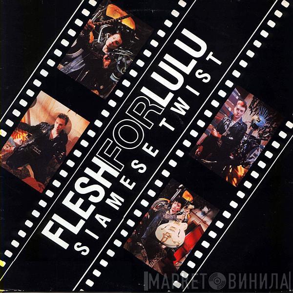 Flesh For Lulu - Siamese Twist