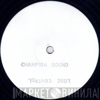 Flex & Uncle - Champion Sound / Lose Control