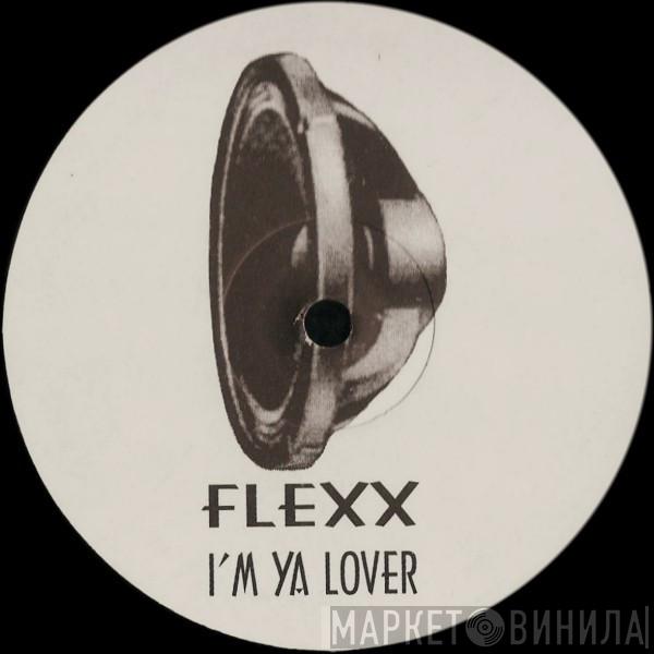 Flexx  - I'm Ya Lover