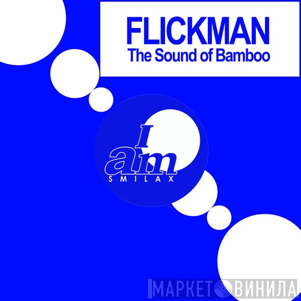  Flickman  - The Sound Of Bamboo