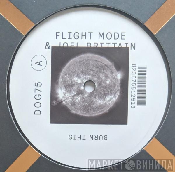 Flight Mode, Joel Brittain - Burn This