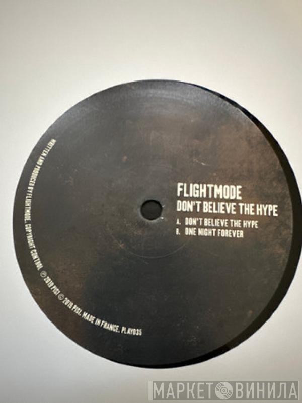 Flightmode - Don’t Believe The Hype