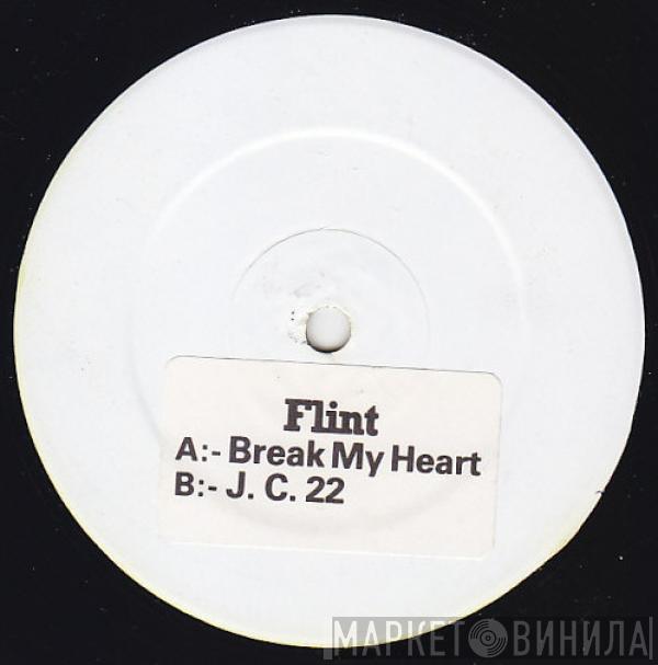 Flint  - Break My Heart / J.C. 22