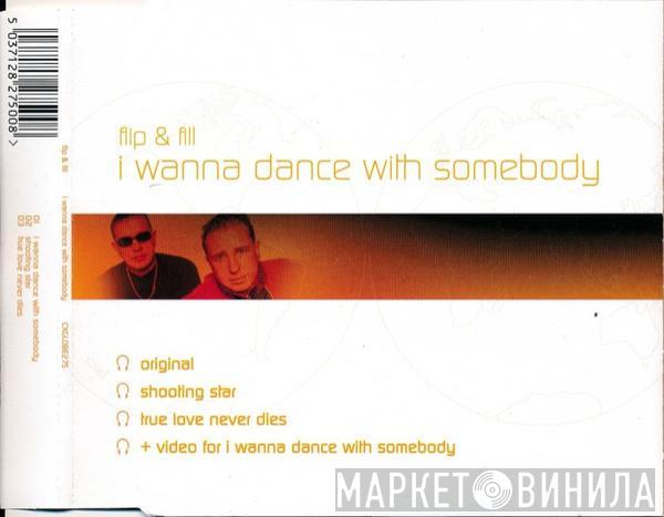 Flip & Fill - I Wanna Dance With Somebody
