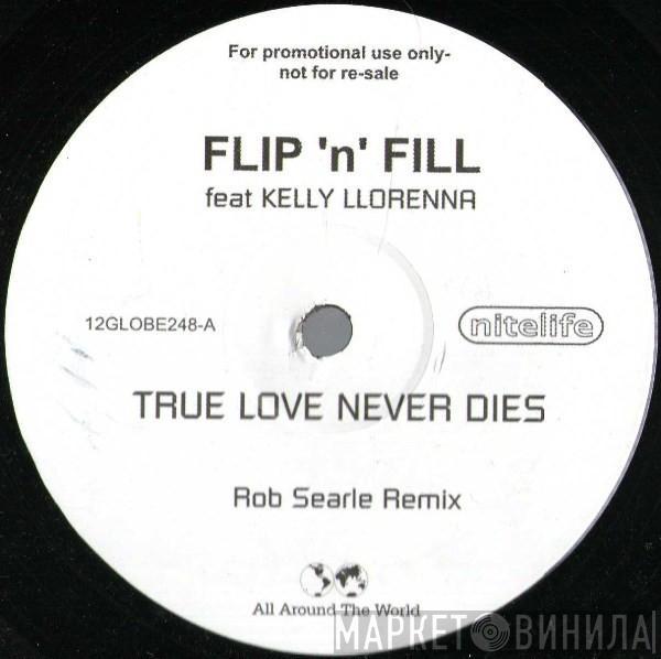 Flip & Fill, Kelly Llorenna - True Love Never Dies
