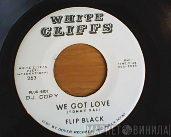 Flip Black - We Got Love / Seven Sundays