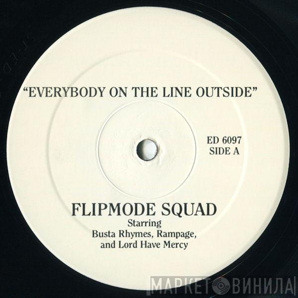 Flipmode Squad - Everybody On The Line Outside / Run For Cover