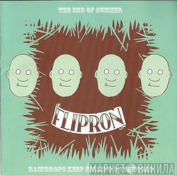 Flipron - The End Of Summer / Raindrops Keep Falling On The Dead