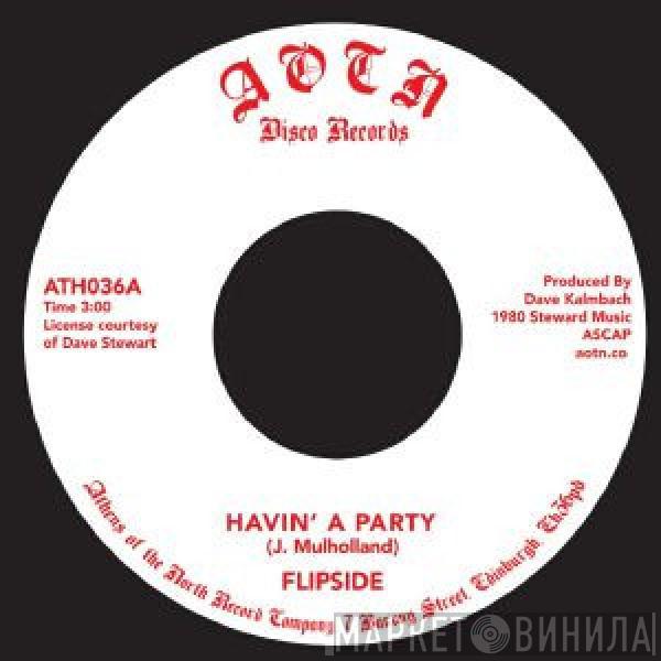 Flipside  - Havin' A Party / Music (Get's Me High)