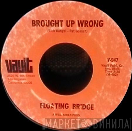 Floating Bridge - Brought Up Wrong