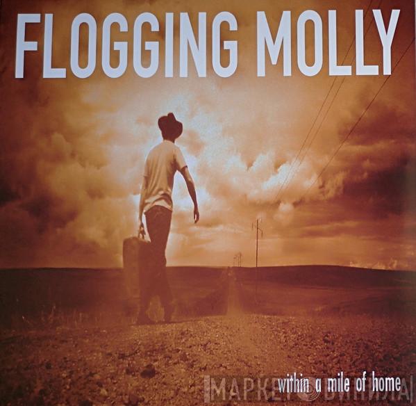 Flogging Molly - Within A Mile Of Home